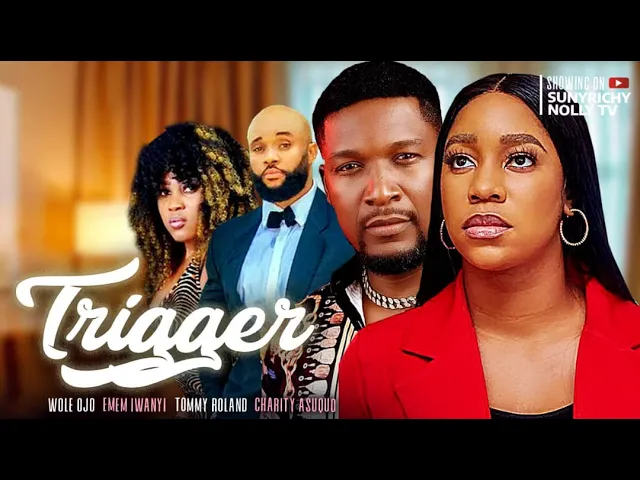 Trigger (2023) Nollywood Movie