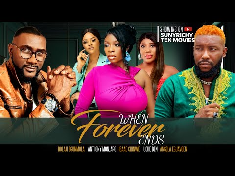 When Forever End (2023) Nollywood Movie