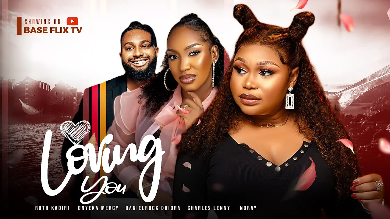 Loving You (2023) Nollywood Movie
