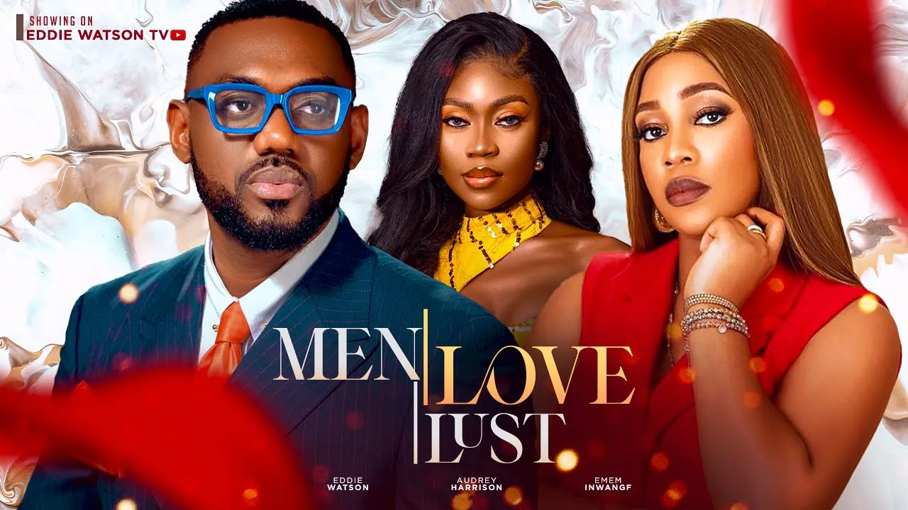 Download Men Love Lust (2023) Nollywood Movie
