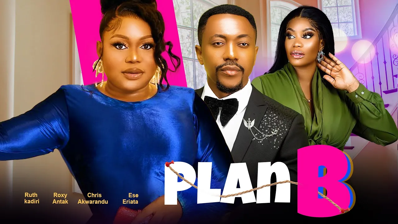 Download PLAN B (2023) Nollywood Movie