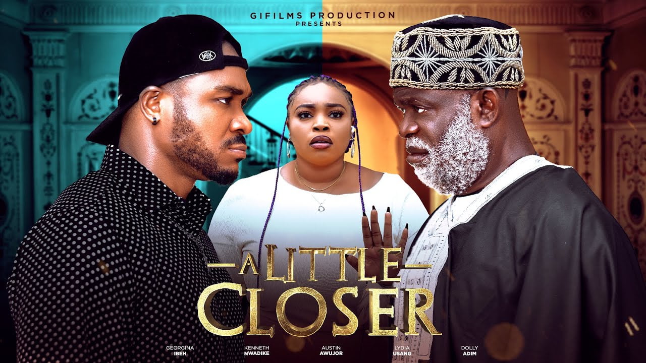 Download A Little Closer (2023) Nollywood Movie