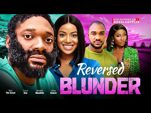 Blunder Reverse (2023) Nollywood Movie