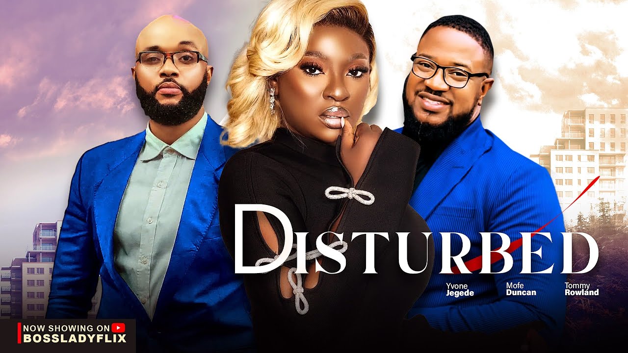 Disturbed (2023) Nollywood Movie