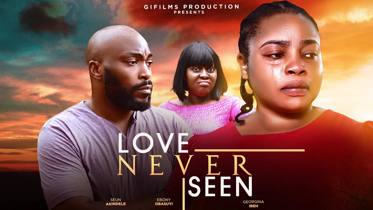 Love Never Seen (2023) Nollywood Movie