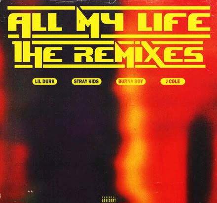 Lil Durk Ft. Burna Boy & J. Cole – All My Life (Burna Boy Remix)