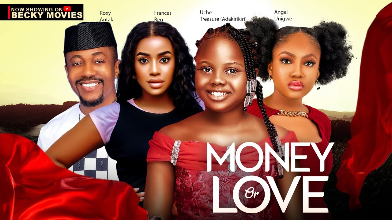 Money Or Love (2023) Nollywood Movie