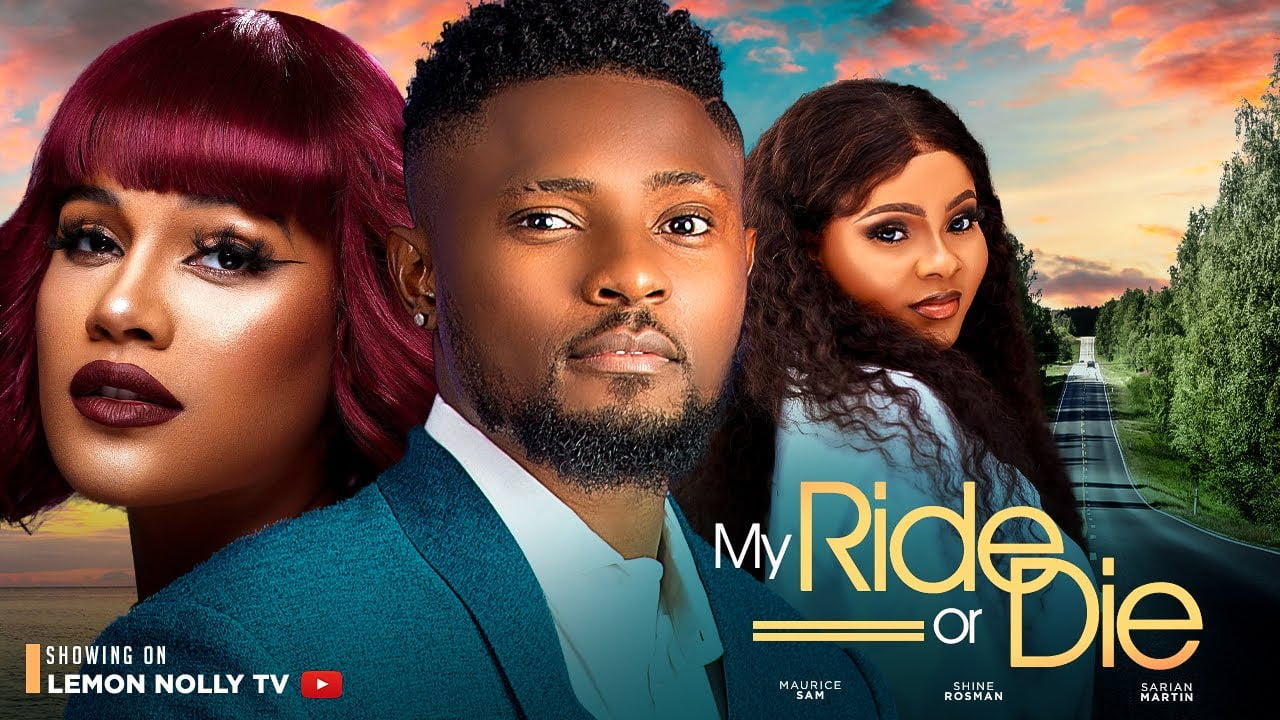 My Ride or Die (2023) Nollywood Movie