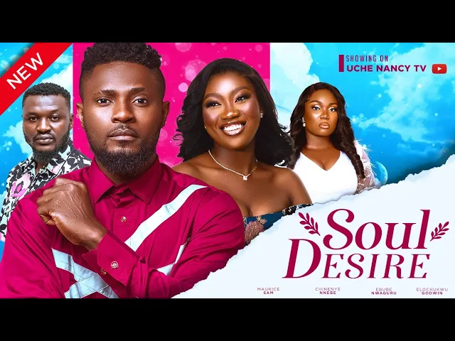 Download Soul Desire (2023) Nollywood Movie