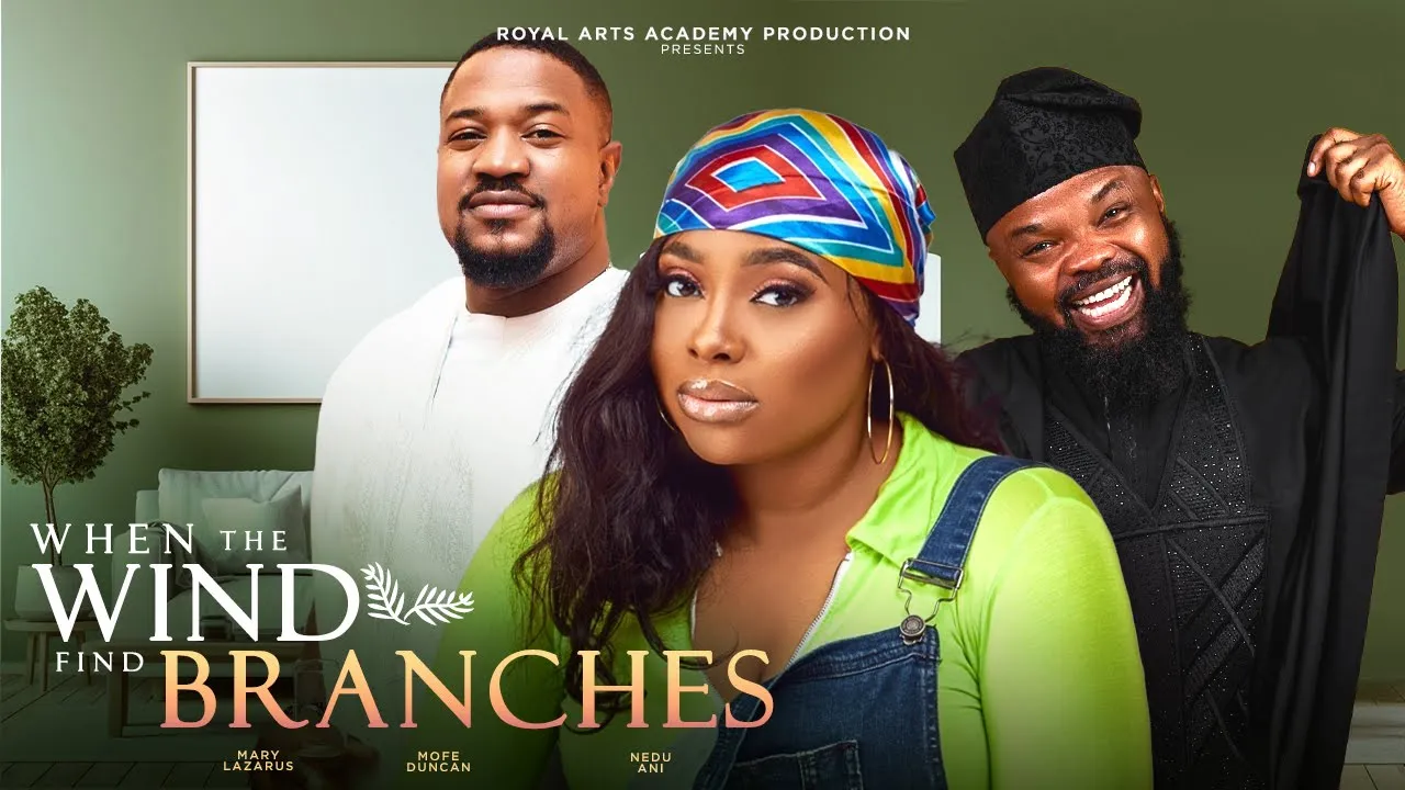 When The Wind Finds Branches (2023) Nollywood Movie