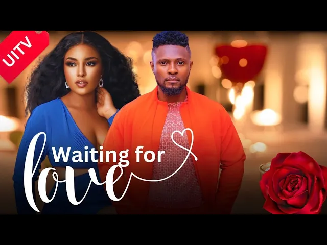 Waiting For Love (2023) Nollywood Movie