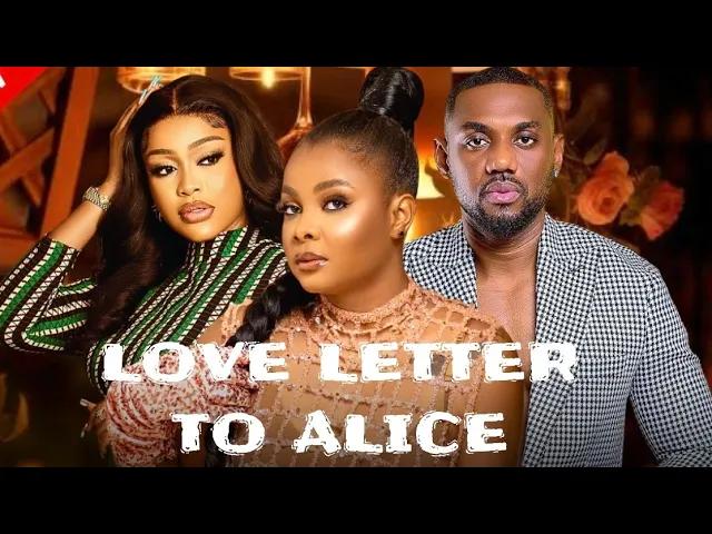 A Love Letter To Alice (2023) Nollywood Movie