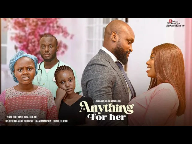 Anything For Her (2023) Nollywood Movie