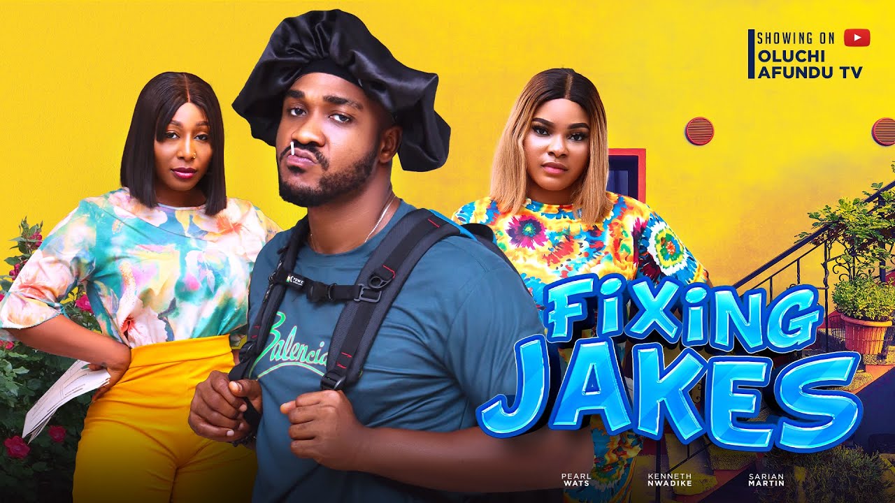 Fixing Jakes(2023) Nollywood Movie