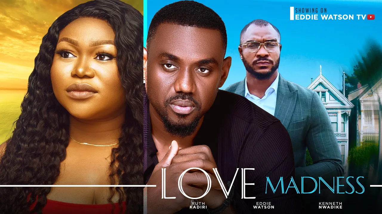 Love Madness (2023) Nollywood Movie