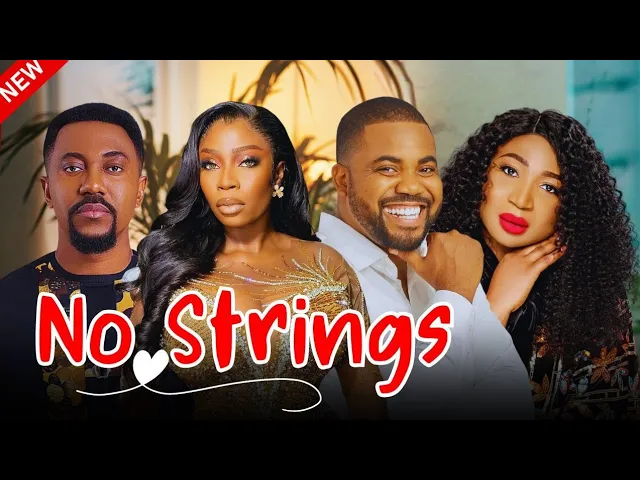 No Strings (2023) Nollywood Movie