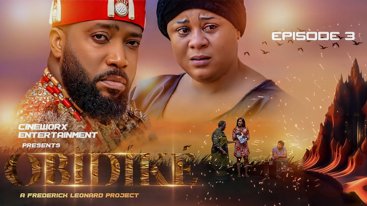 Obidike (Episode 3) Nollywood Series