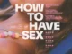 Download How to Have Sex (2023) Movie