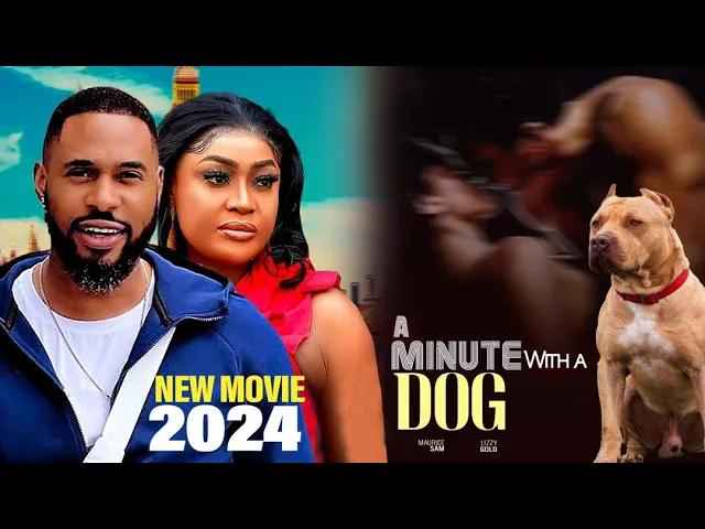 Download A Minute With A Dog (2023) Nollywood Movie