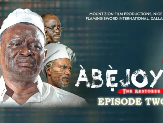 ABEJOYE – Season 7 (Episode 2) Nollywood Series