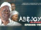 ABEJOYE – Season 7 (Episode 2) Nollywood Series