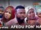 Afedu Fon’na (2023) Yoruba Movie