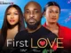 First Love (2023) Nollywood Movie