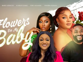 Flowers For My Baby (2023) Nollywood Movie