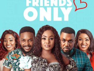 Friends Only (2021) Nollywood Movie