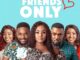 Friends Only (2021) Nollywood Movie