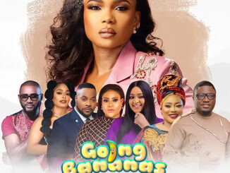 Download Going Bananas(2023) Nollywood Movie