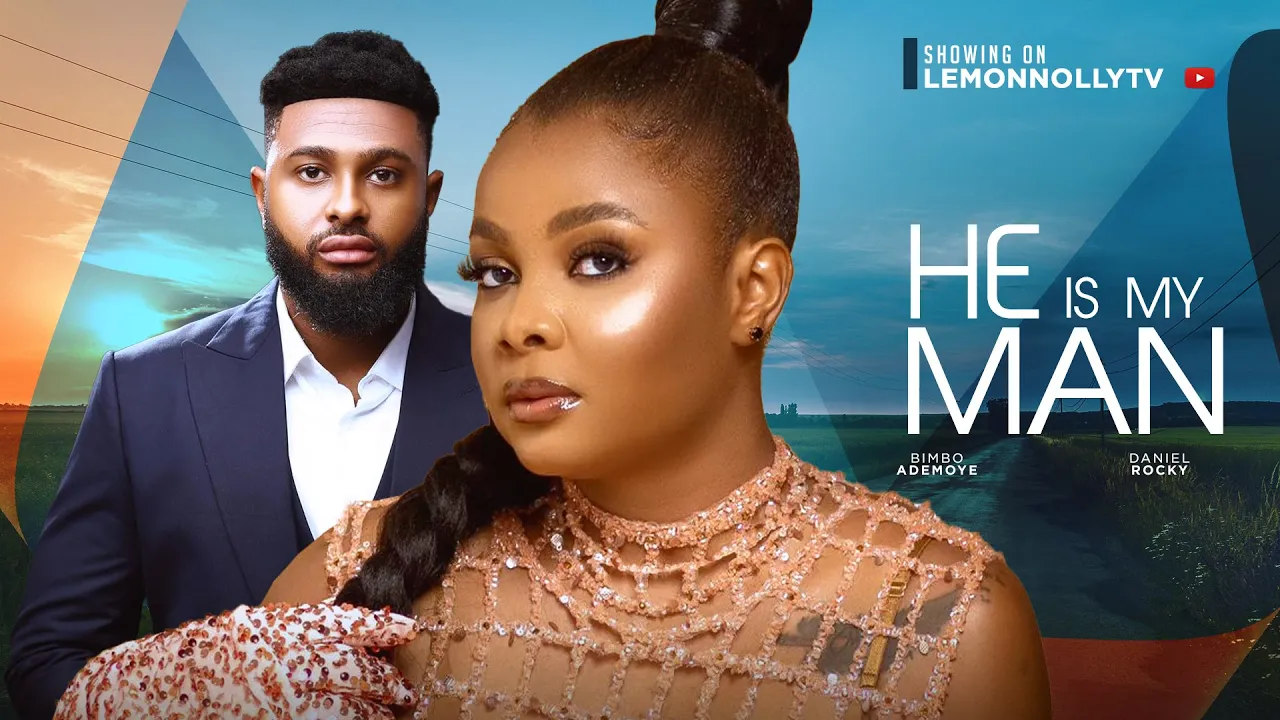 He Is My Man (2023) Nollywood Movie