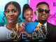 Download Love At Bay (2023) Nollywood Movie