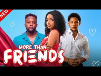 More Than Friends (2023) Nollywood Movie