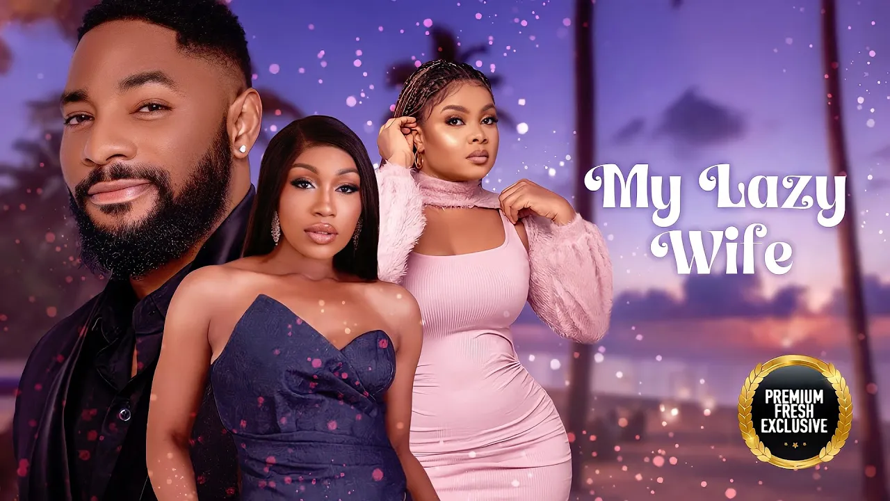 My Lazy Wife (2023) Nollywood Movie