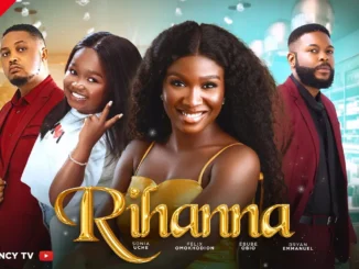 Rihanna (2023) Nollywood Movie