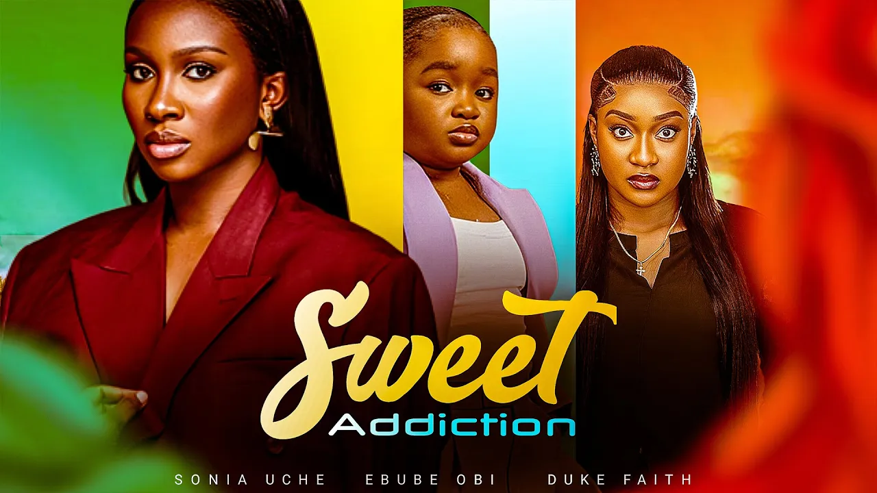 Sweet Addiction (2023) Nollywood Movie Download