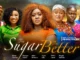 The Sugar The Better PART 1 (2023) Nollywood Movie