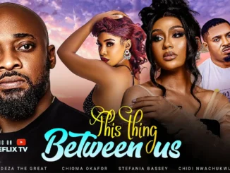 This Thing Between Us (2023) Nollywood Movie