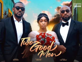 Two Good Men (2023) Nollywood Movie