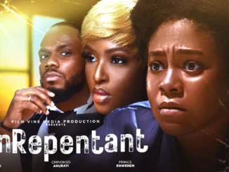 Download Unrepentant (2023) Nollywood Movie