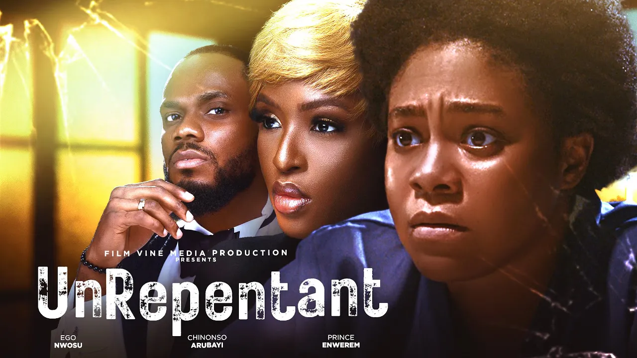 Download Unrepentant (2023) Nollywood Movie