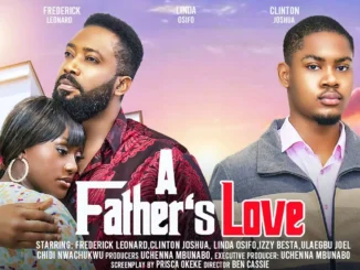 A Fathers Love (2024) Nollywood Movie