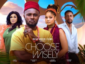 Download Choose Wisely (2024) Nollywood Movie