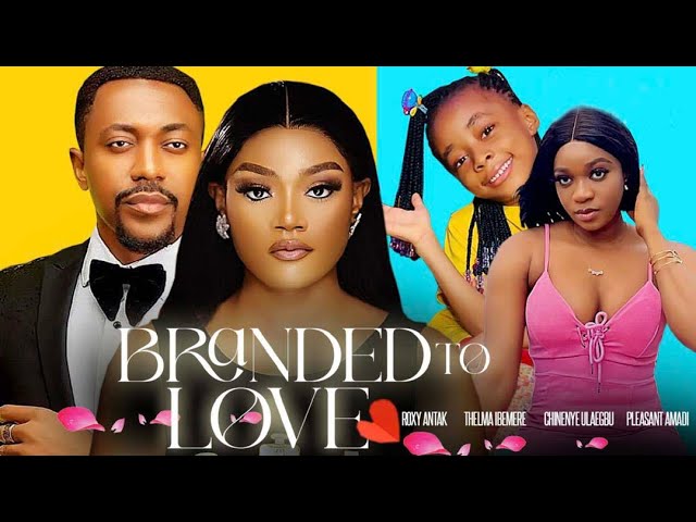 Branded To Love (2024) Nollywood Movie