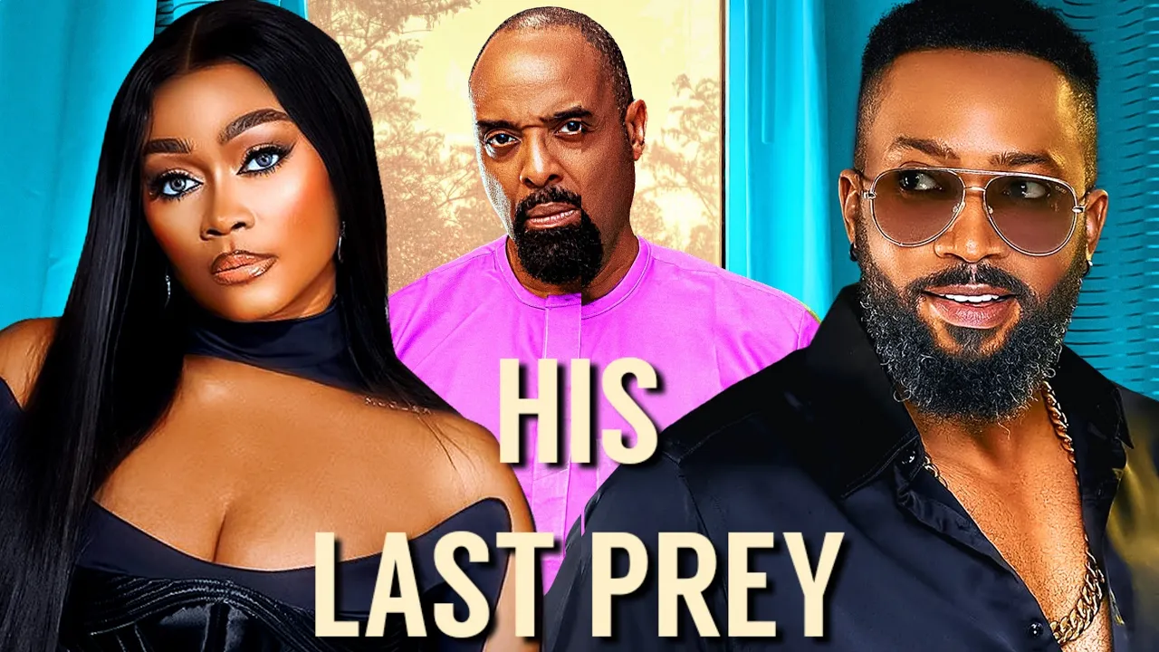 His Last Prey (2024) Nollywood