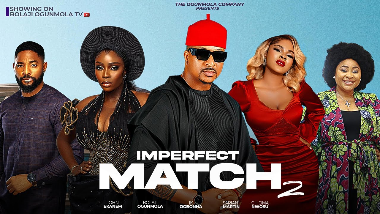 Imperfect Match - Part 2 (2024) Nollywood Movie 