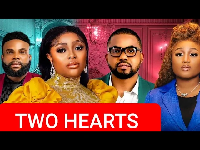 Two Hearts (2024) Nollywood Movie 