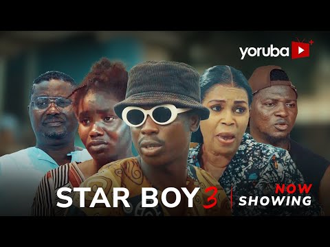 Star Boy - Part 3 (2024) Yoruba