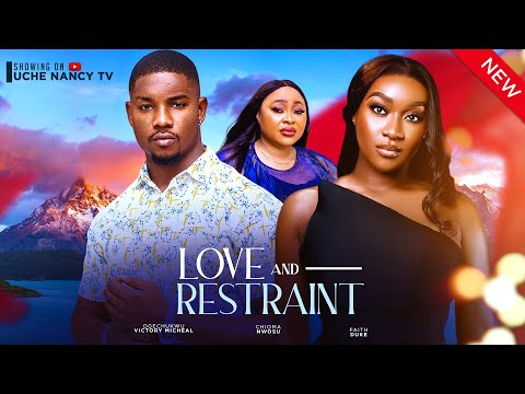 Love & Restraint (2024) Nollywood